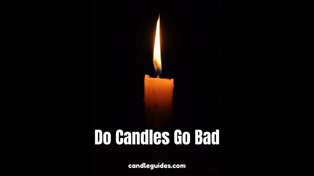 Do Candles Go Bad