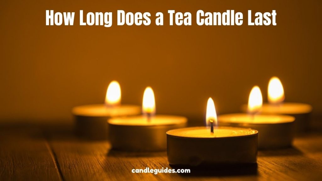 How Long Does a Tea Candle Last