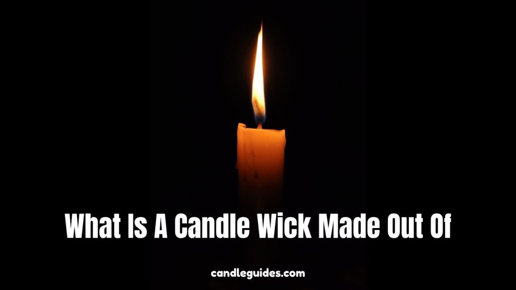 What Is A Candle Wick Made Out Of